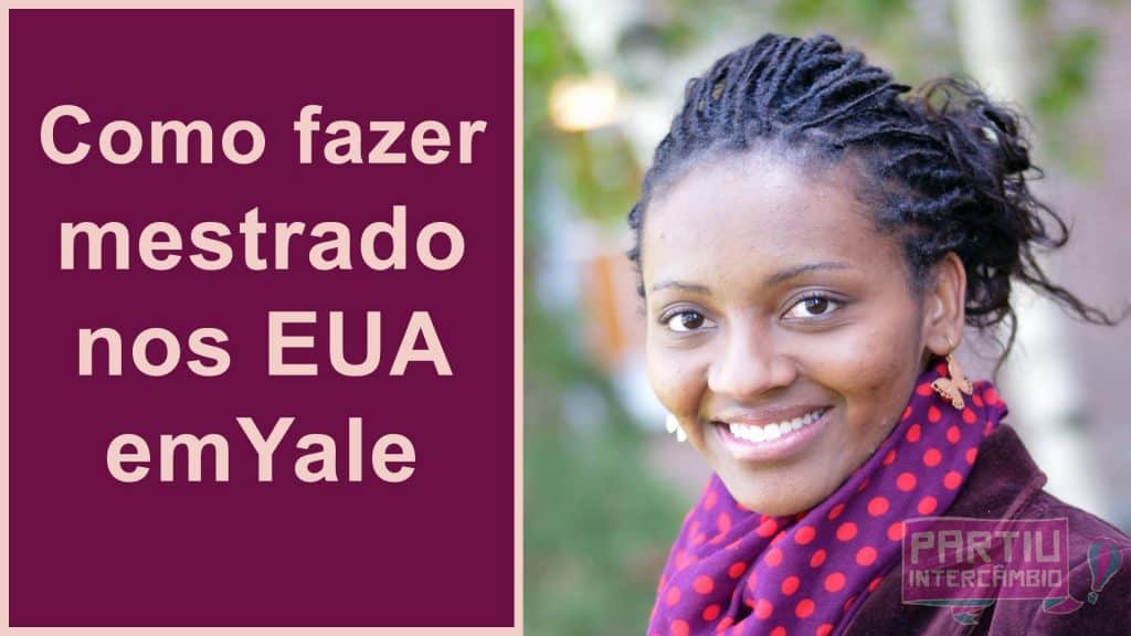 como fazer mestrado nos eua em yale raquel helen silva partiu intercambio