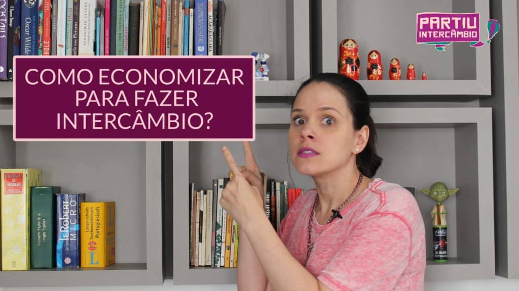 dicas para economizar para fazer intercâmbio partiu